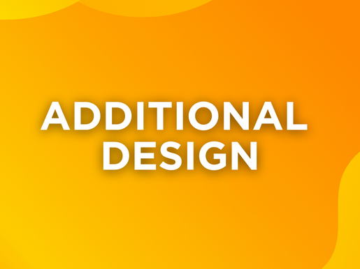 ADDITIONAL DESIGN