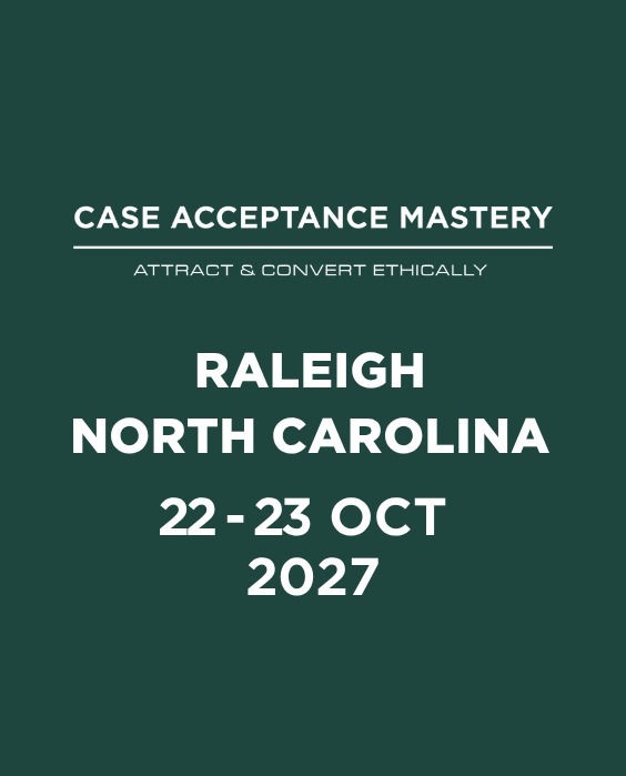 Case Acceptance Mastery - Raleigh, October 2027